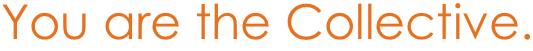 you_are_collective[text]