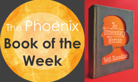 the_unnecessary_woman[rabih alameddine] the phoenix rising collective