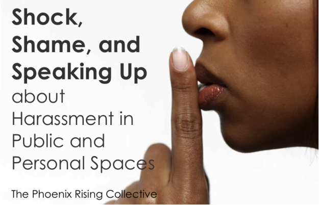 Harassment in Public and Personal Space[The Phoenix Rising Collective]