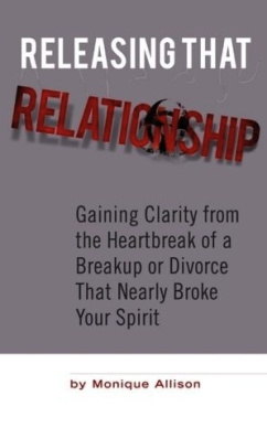 Releasing That Relationship [monique allison]